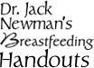 Dr. Jack Newman's Breastfeeding Handouts